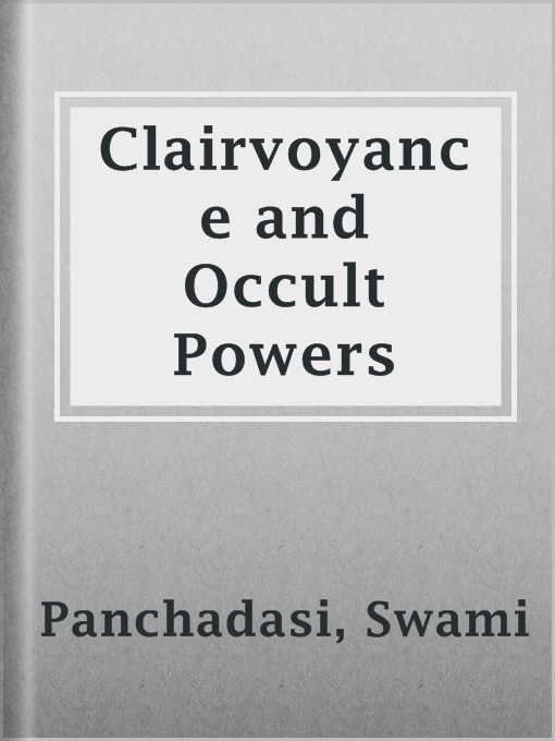 Title details for Clairvoyance and Occult Powers by Swami Panchadasi - Available